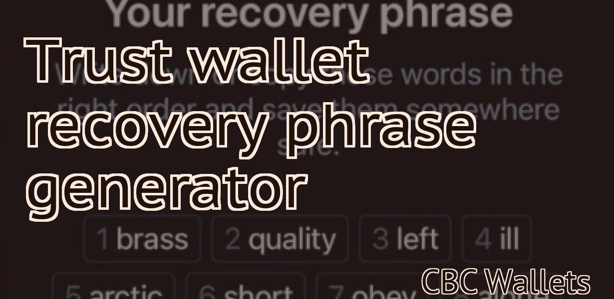 Trust wallet recovery phrase generator
