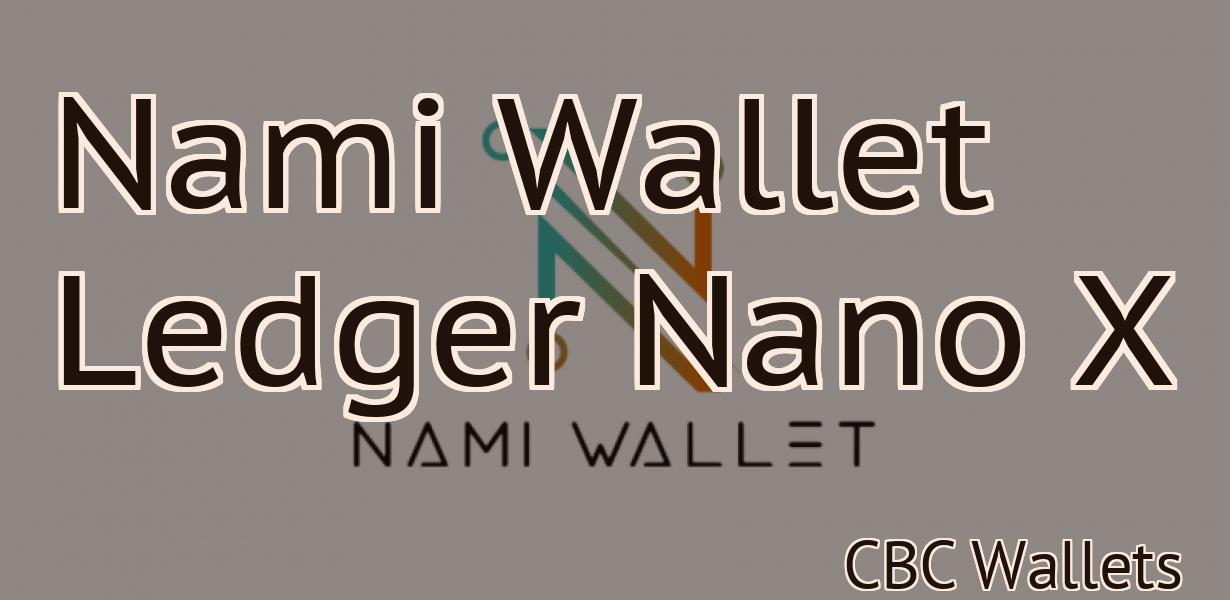 Nami Wallet Ledger Nano X