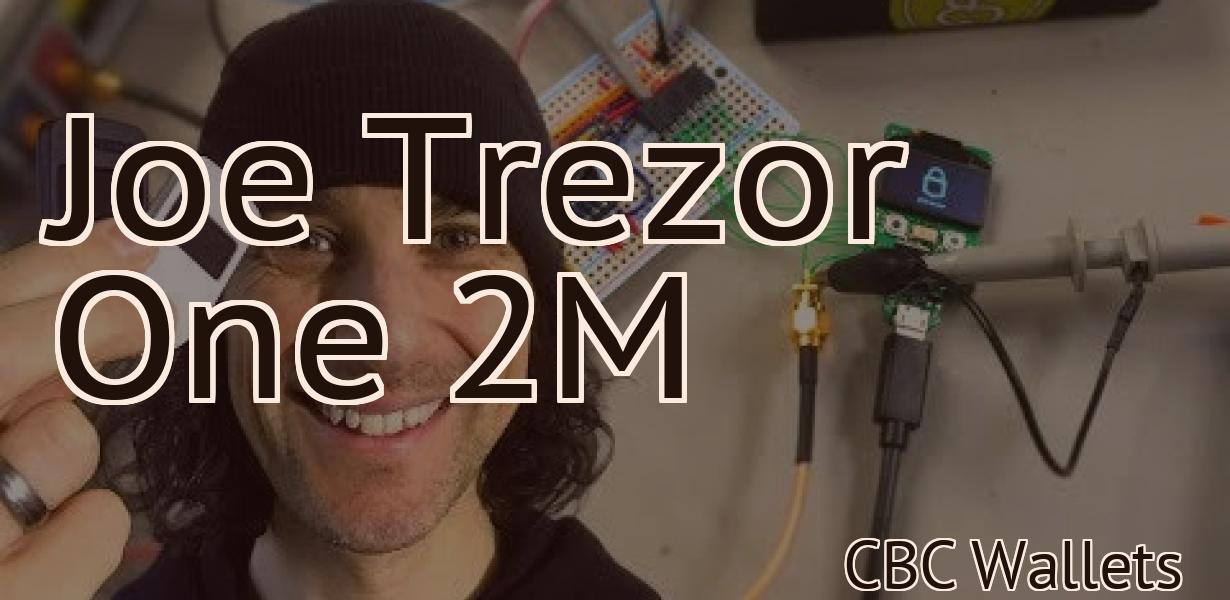 Joe Trezor One 2M