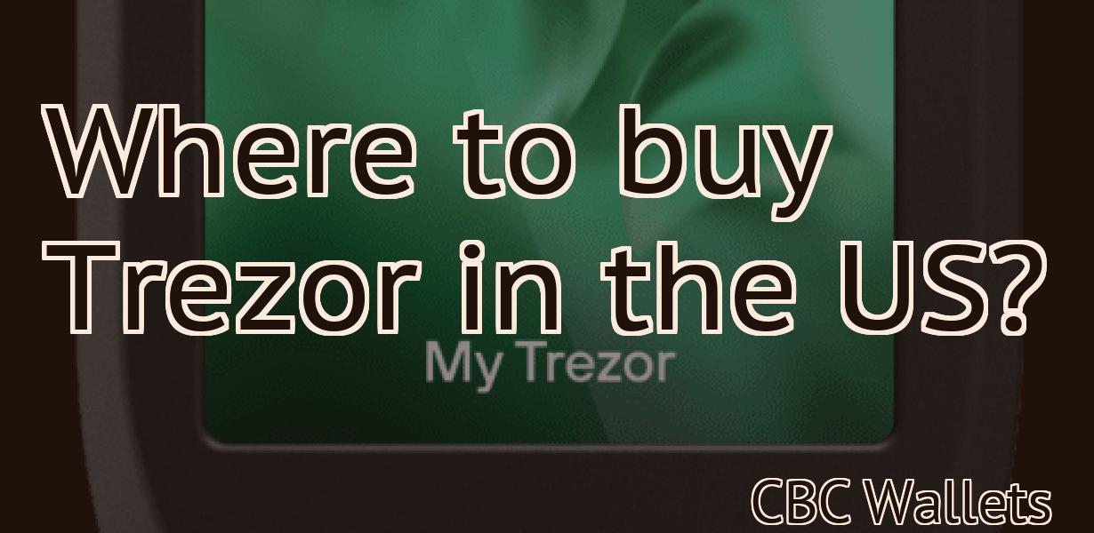 Where to buy Trezor in the US?