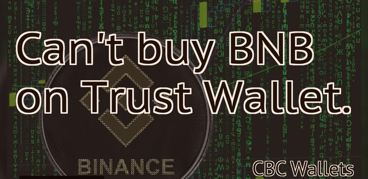 Can't buy BNB on Trust Wallet.
