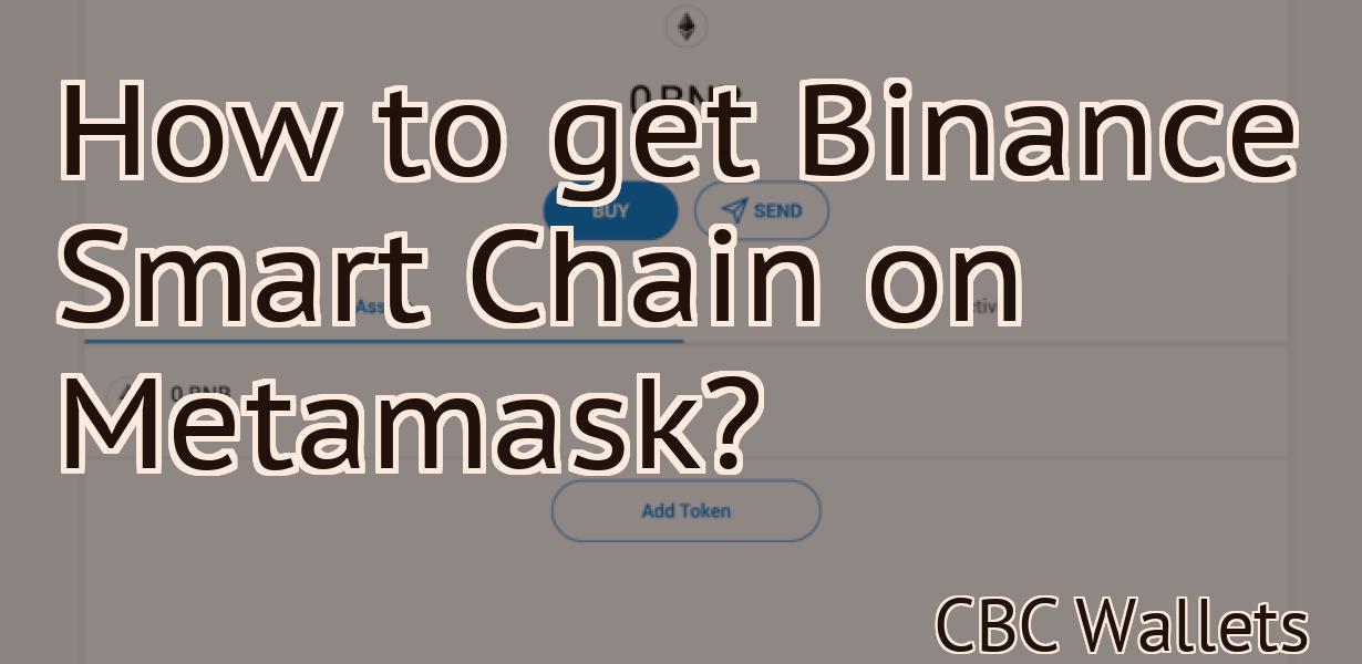 How to get Binance Smart Chain on Metamask?