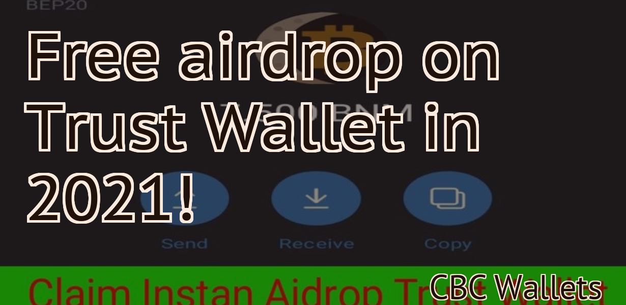 Free airdrop on Trust Wallet in 2021!