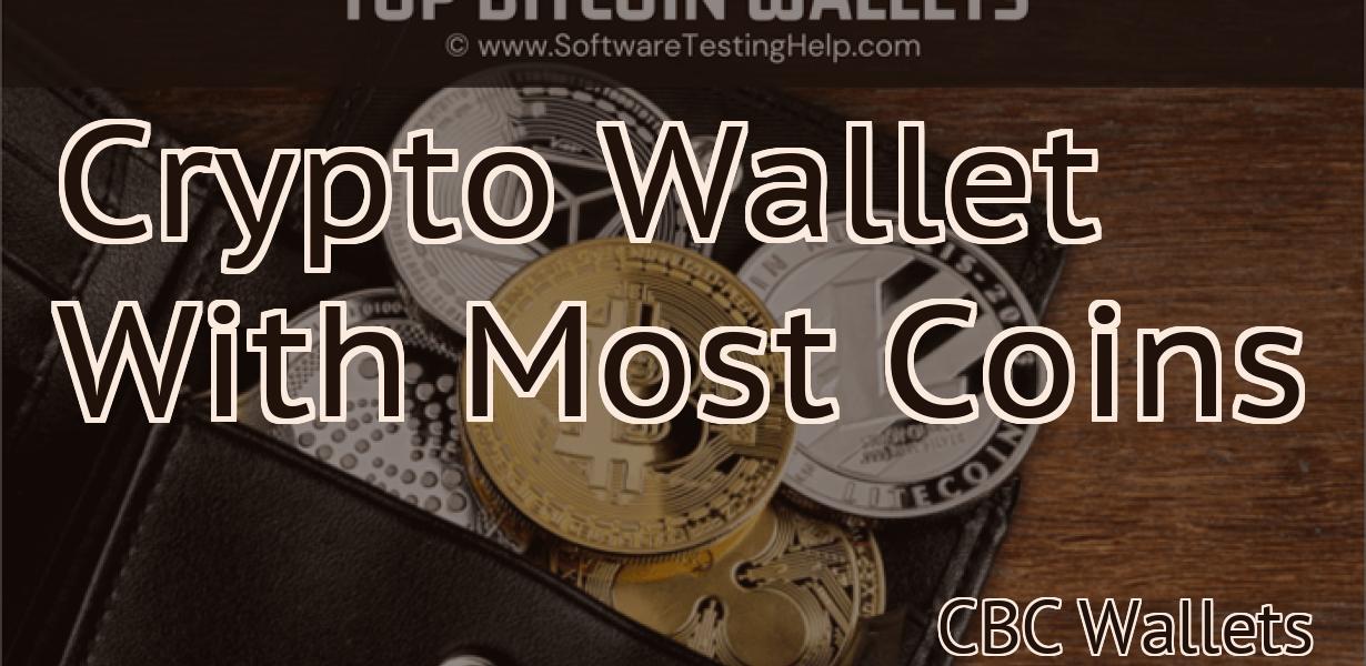 Crypto Wallet With Most Coins