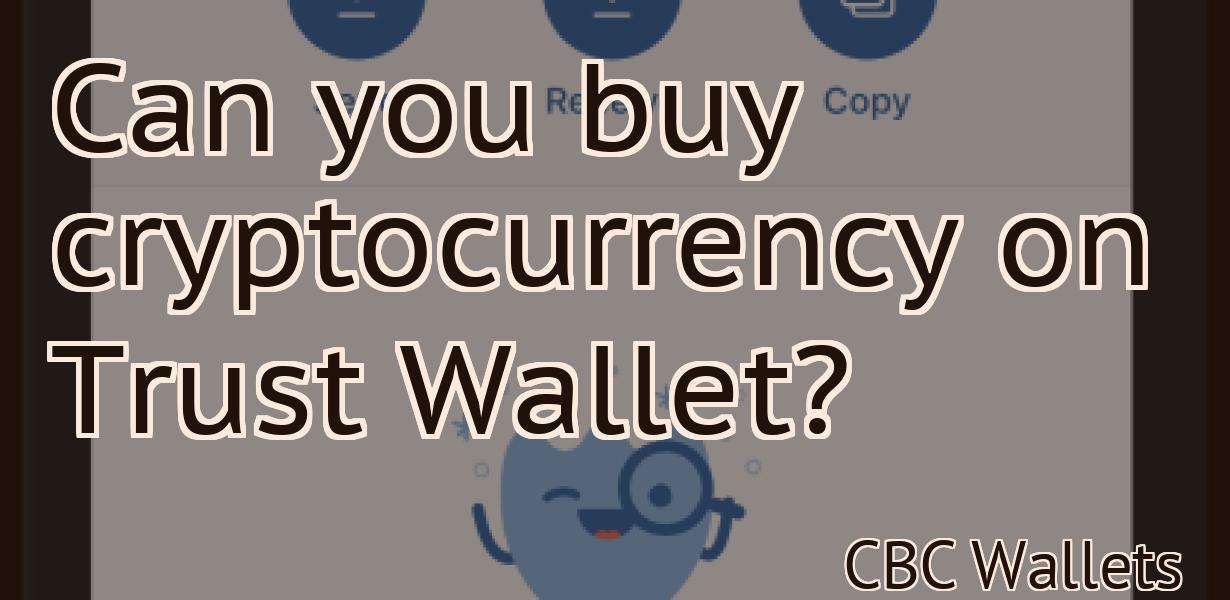 Can you buy cryptocurrency on Trust Wallet?