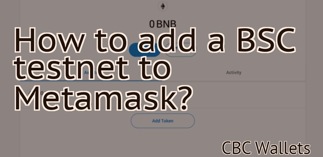 How to add a BSC testnet to Metamask?