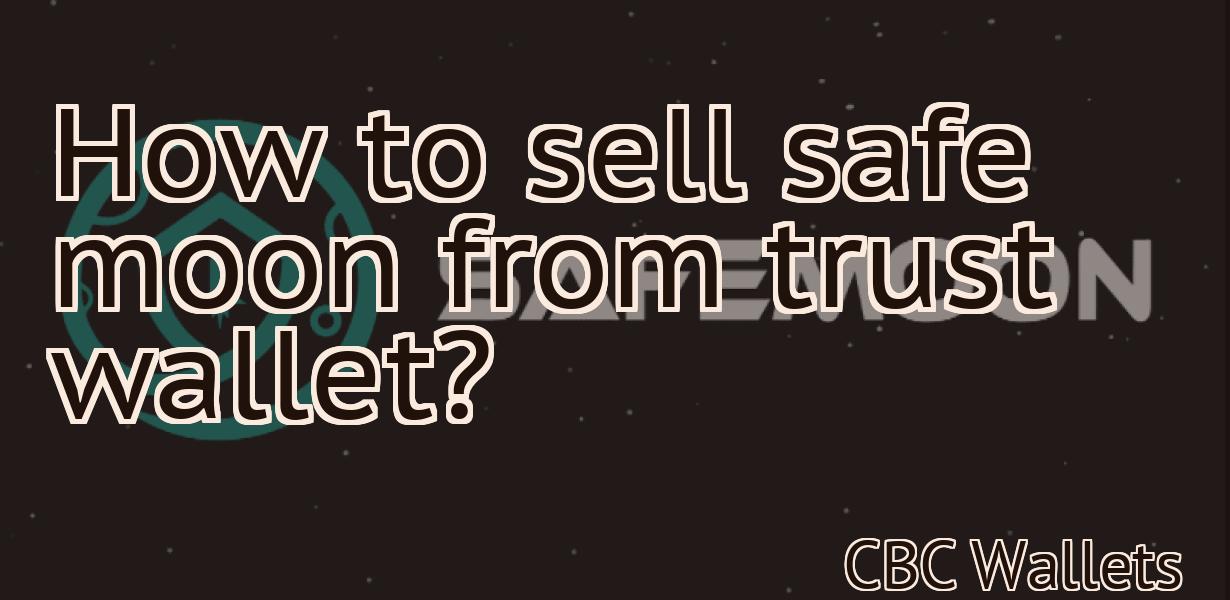 How to sell safe moon from trust wallet?