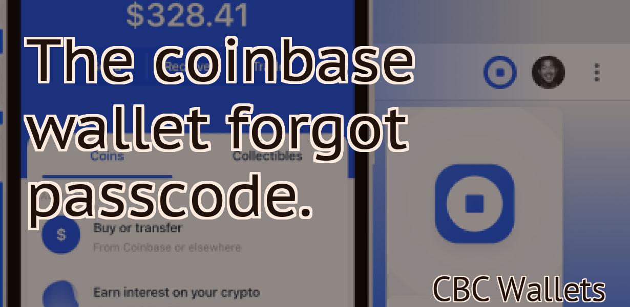 The coinbase wallet forgot passcode.