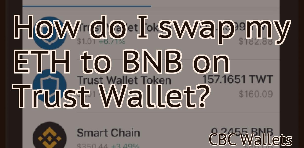 How do I swap my ETH to BNB on Trust Wallet?