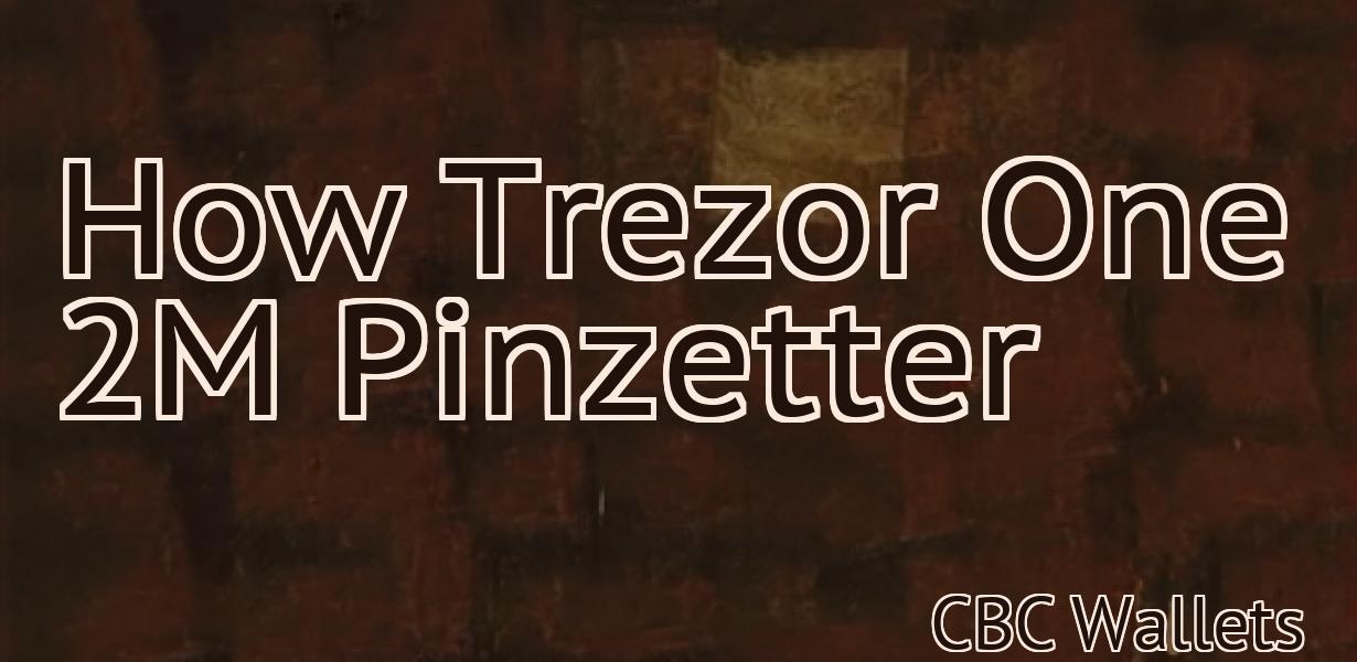 How Trezor One 2M Pinzetter