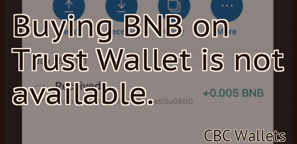 Buying BNB on Trust Wallet is not available.