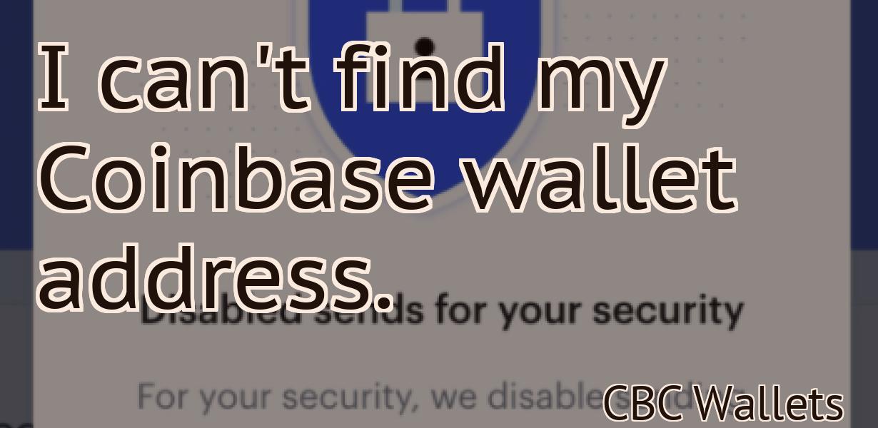 I can't find my Coinbase wallet address.