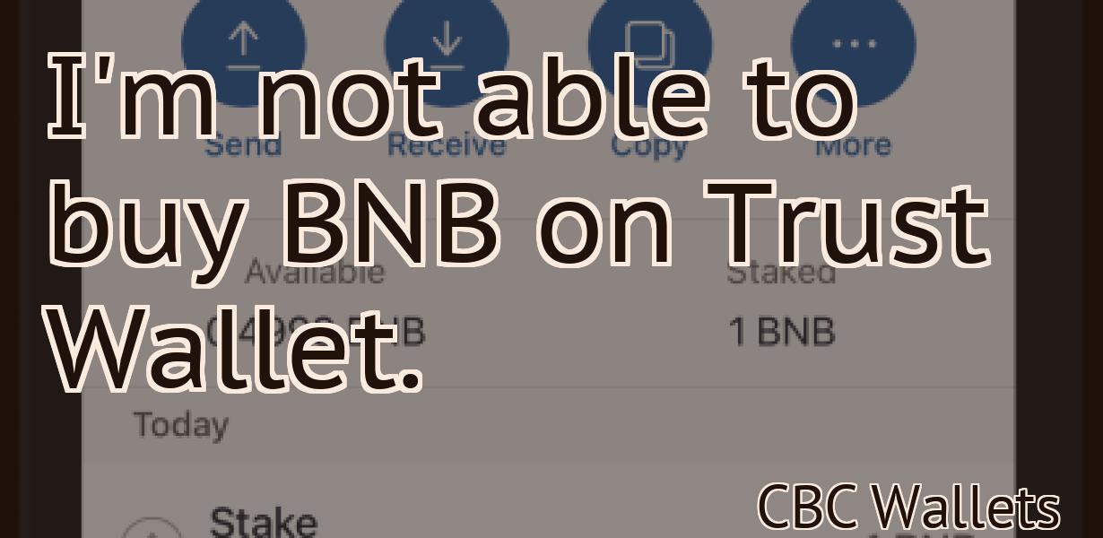 I'm not able to buy BNB on Trust Wallet.
