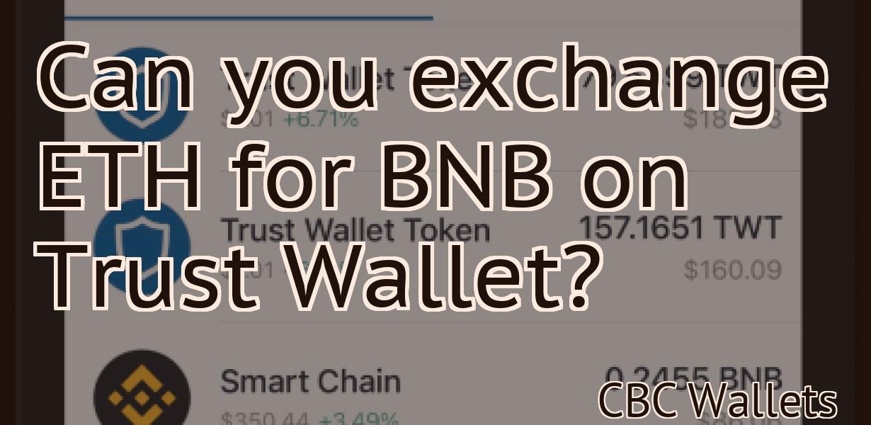 Can you exchange ETH for BNB on Trust Wallet?
