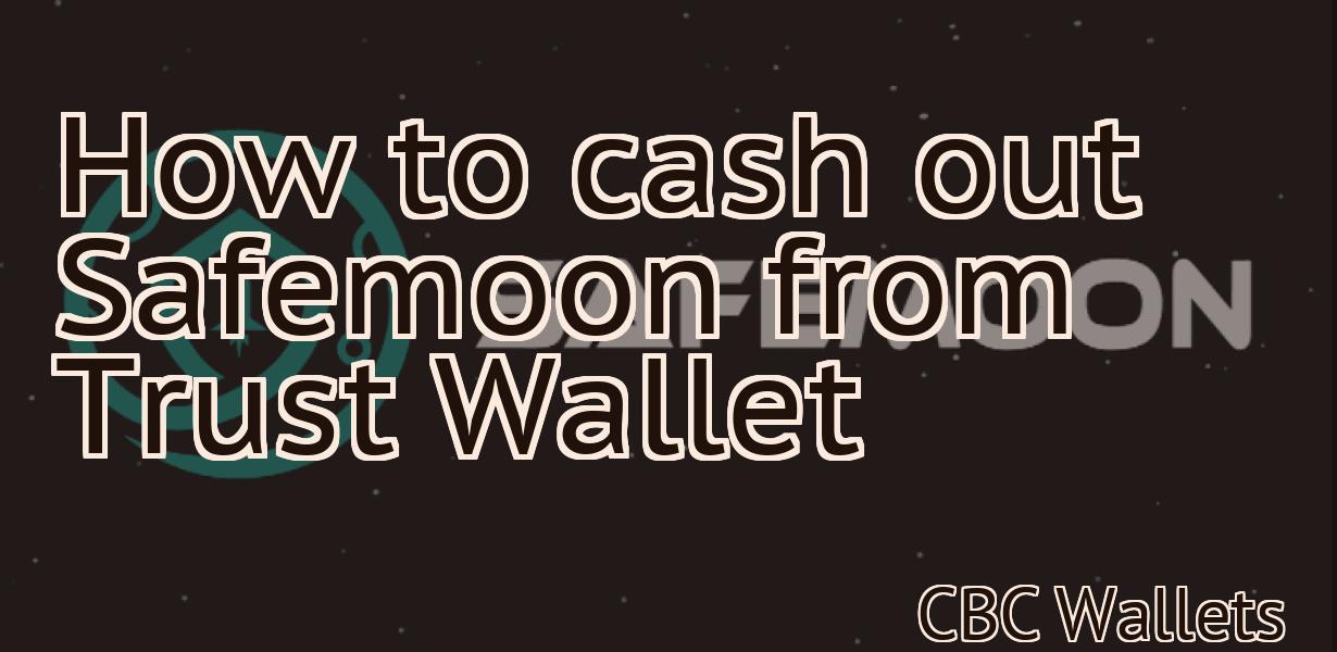 How to cash out Safemoon from Trust Wallet