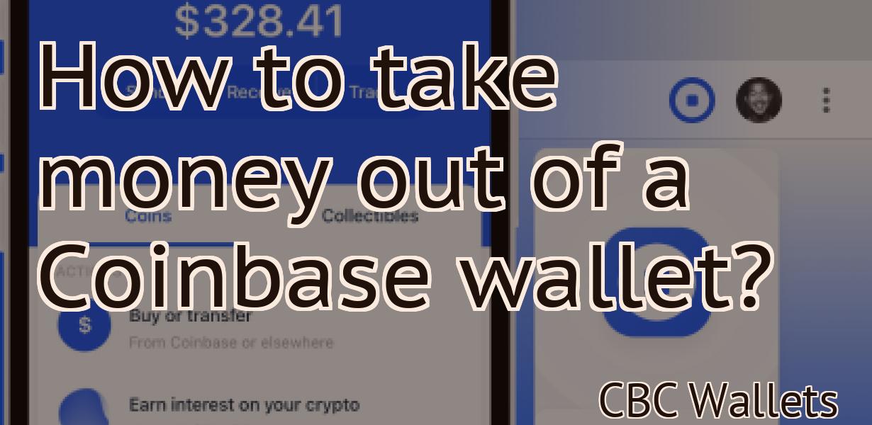 How to take money out of a Coinbase wallet?