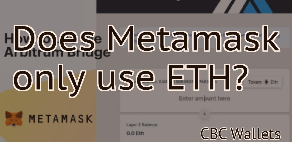 Does Metamask only use ETH?