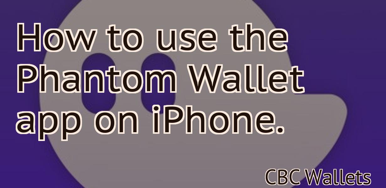 How to use the Phantom Wallet app on iPhone.