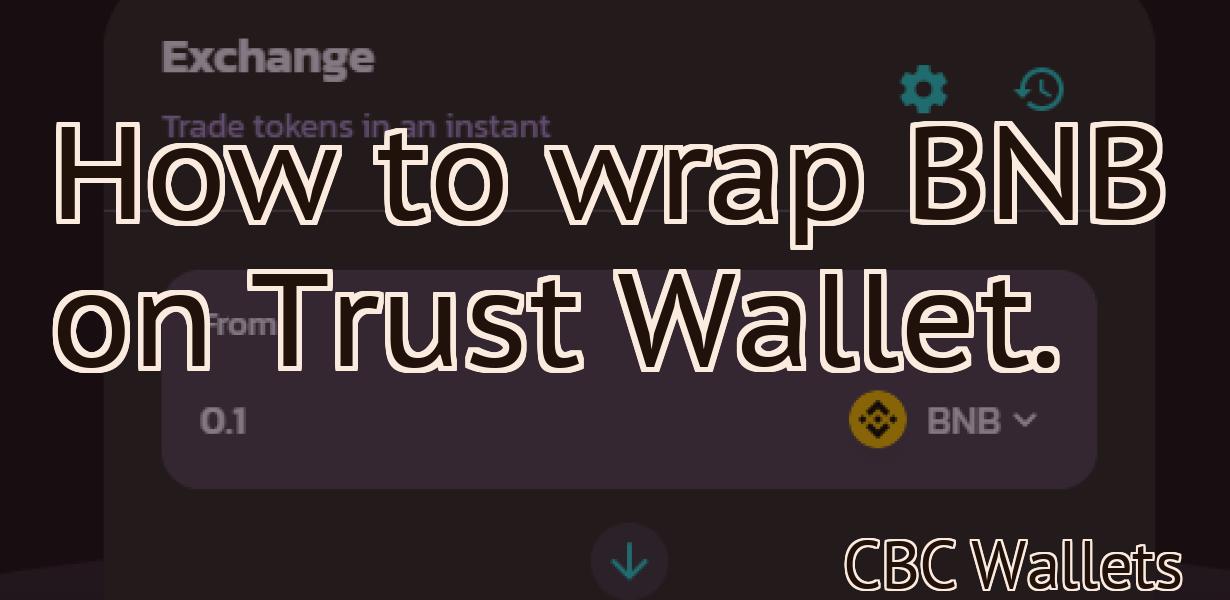 How to wrap BNB on Trust Wallet.