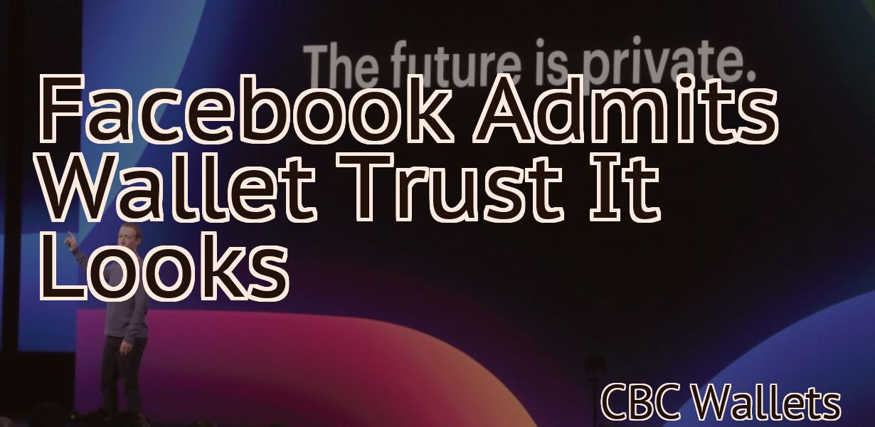 Facebook Admits Wallet Trust It Looks