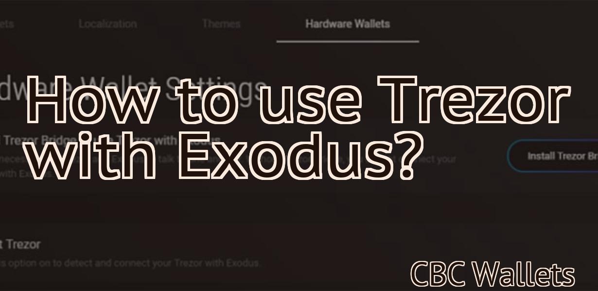 How to use Trezor with Exodus?