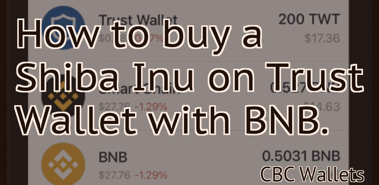 How to buy a Shiba Inu on Trust Wallet with BNB.