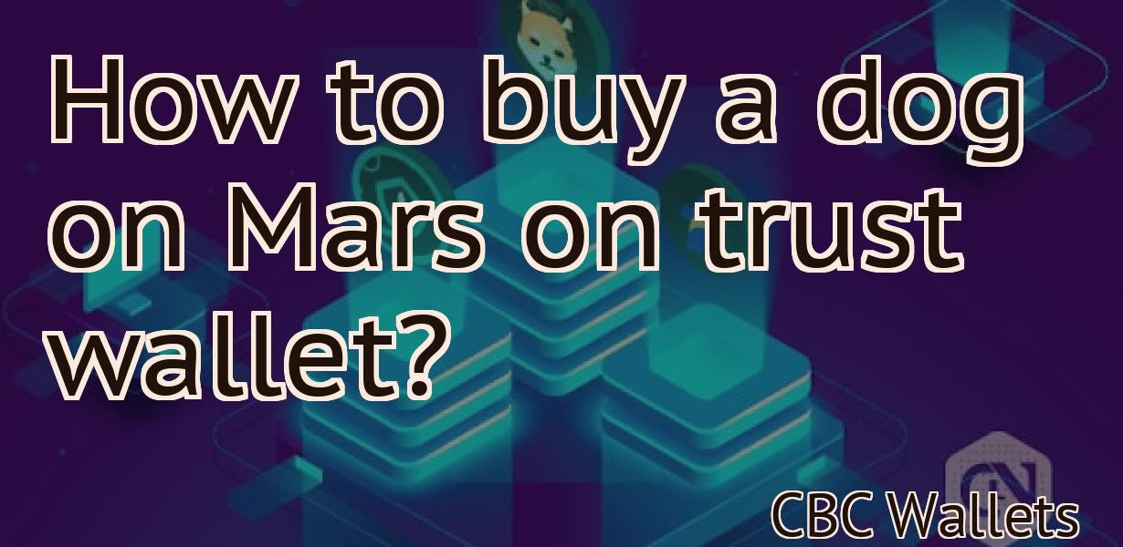 How to buy a dog on Mars on trust wallet?