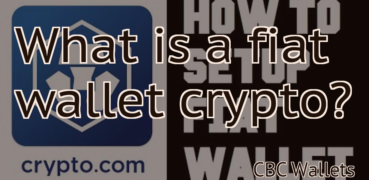 What is a fiat wallet crypto?