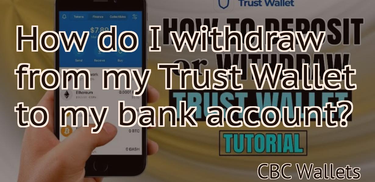 How do I withdraw from my Trust Wallet to my bank account?
