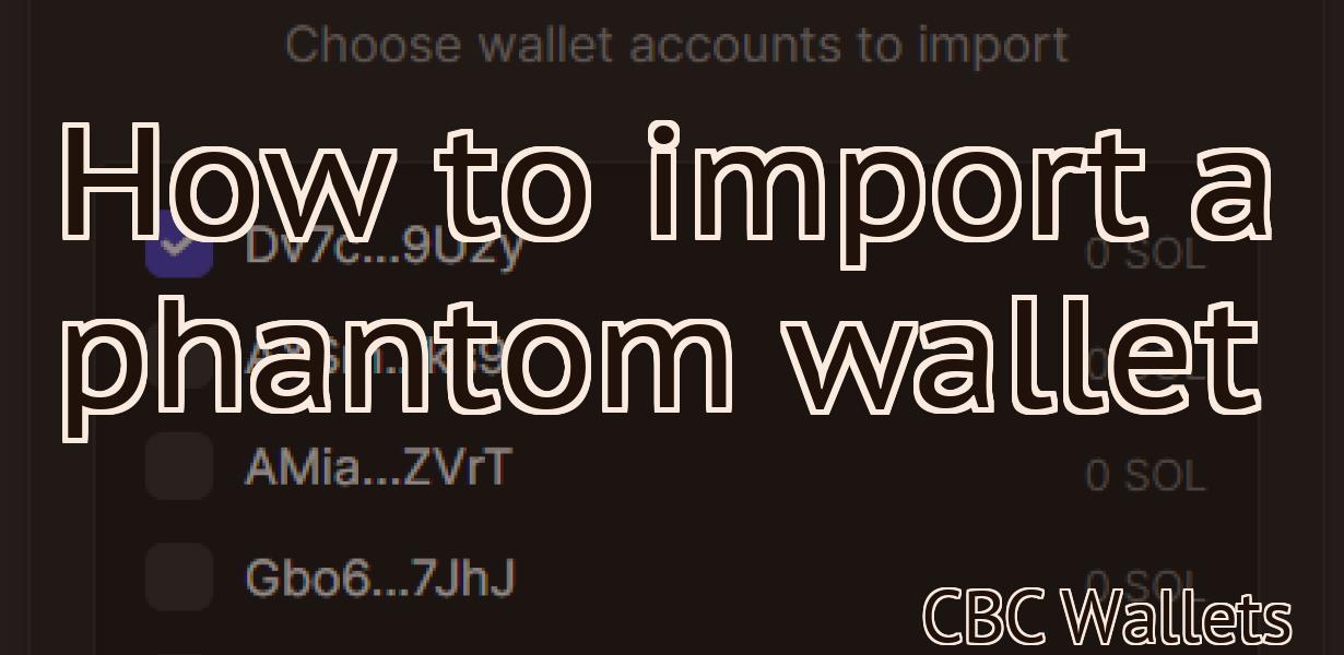 How to import a phantom wallet