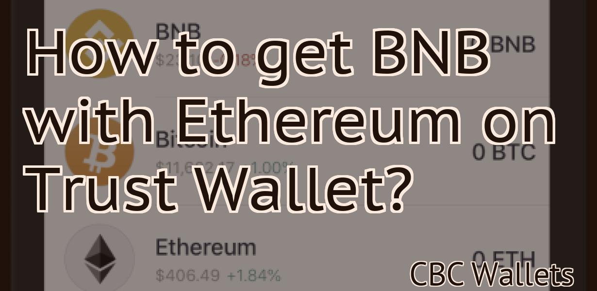 How to get BNB with Ethereum on Trust Wallet?