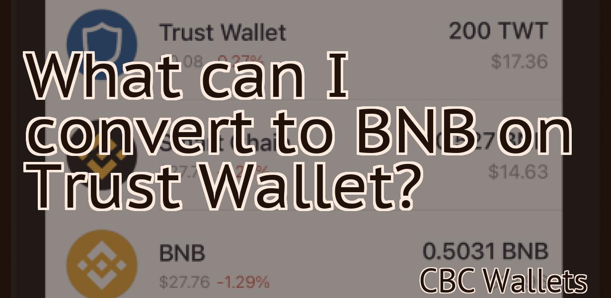 What can I convert to BNB on Trust Wallet?