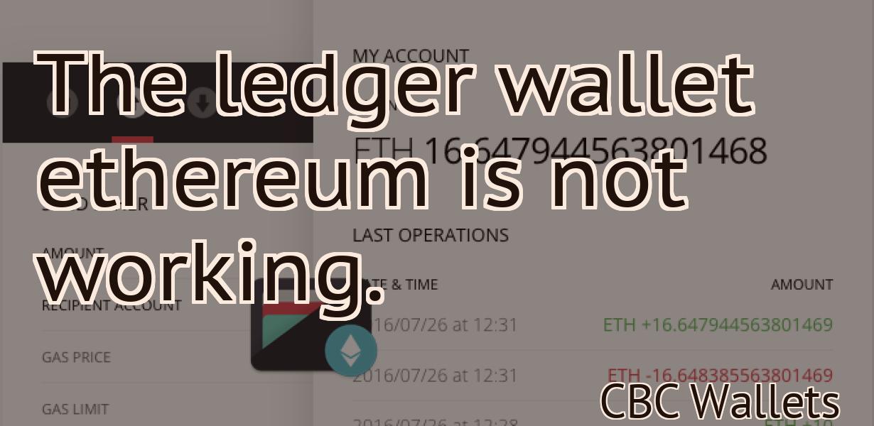 The ledger wallet ethereum is not working.