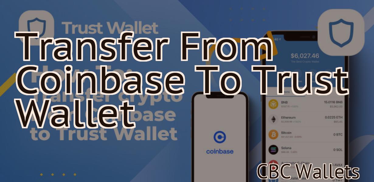 Transfer From Coinbase To Trust Wallet