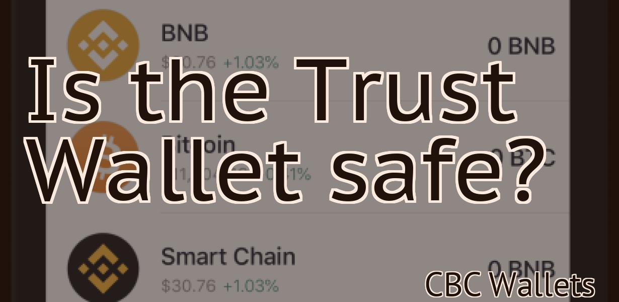 Is the Trust Wallet safe?
