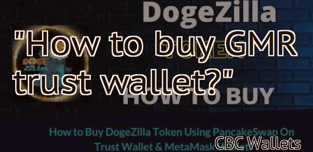 "How to buy GMR trust wallet?"