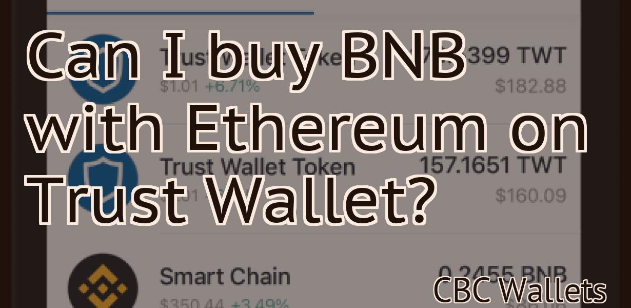 Can I buy BNB with Ethereum on Trust Wallet?