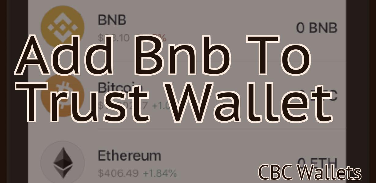 Add Bnb To Trust Wallet