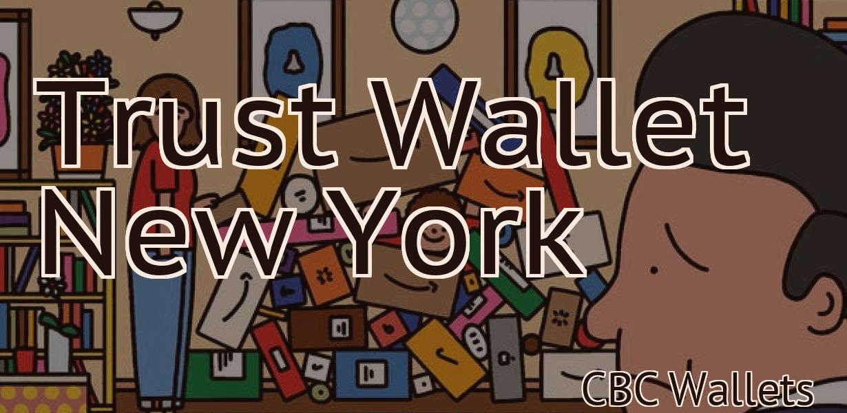 Trust Wallet New York