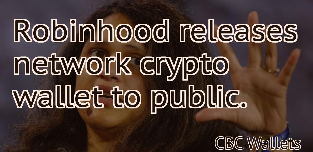 Robinhood releases network crypto wallet to public.