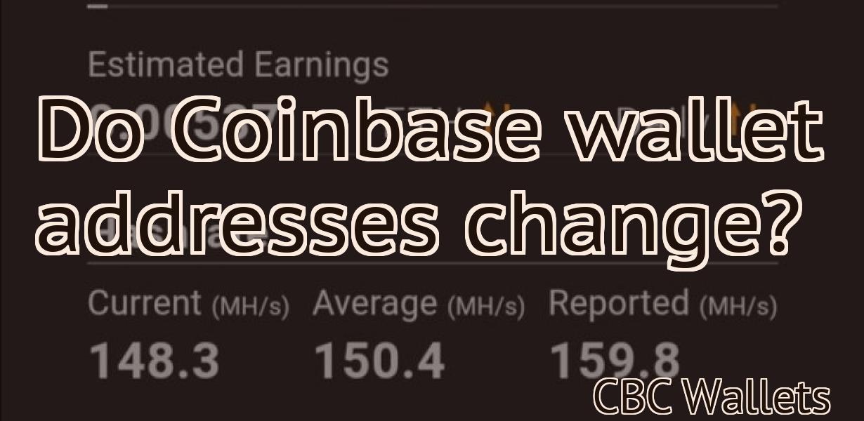 Do Coinbase wallet addresses change?