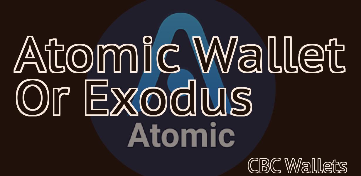Atomic Wallet Or Exodus