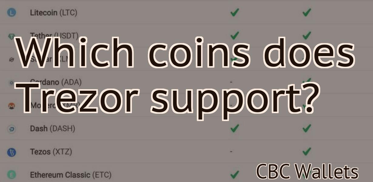 Which coins does Trezor support?