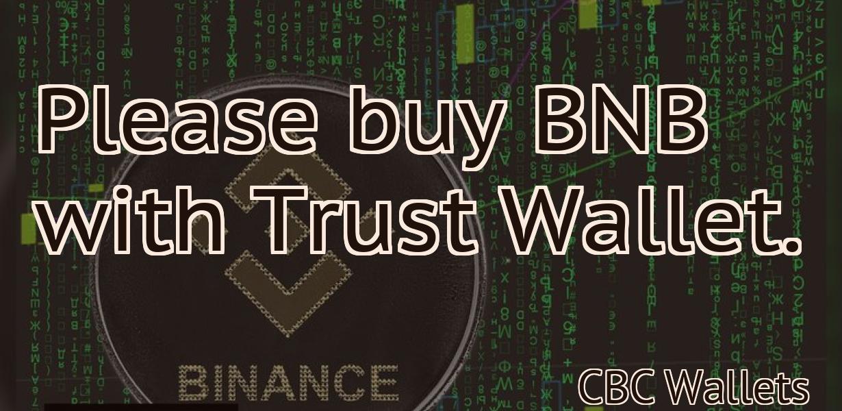 Please buy BNB with Trust Wallet.
