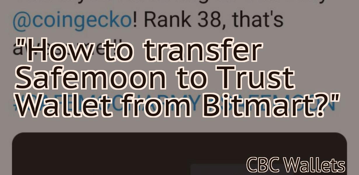 "How to transfer Safemoon to Trust Wallet from Bitmart?"