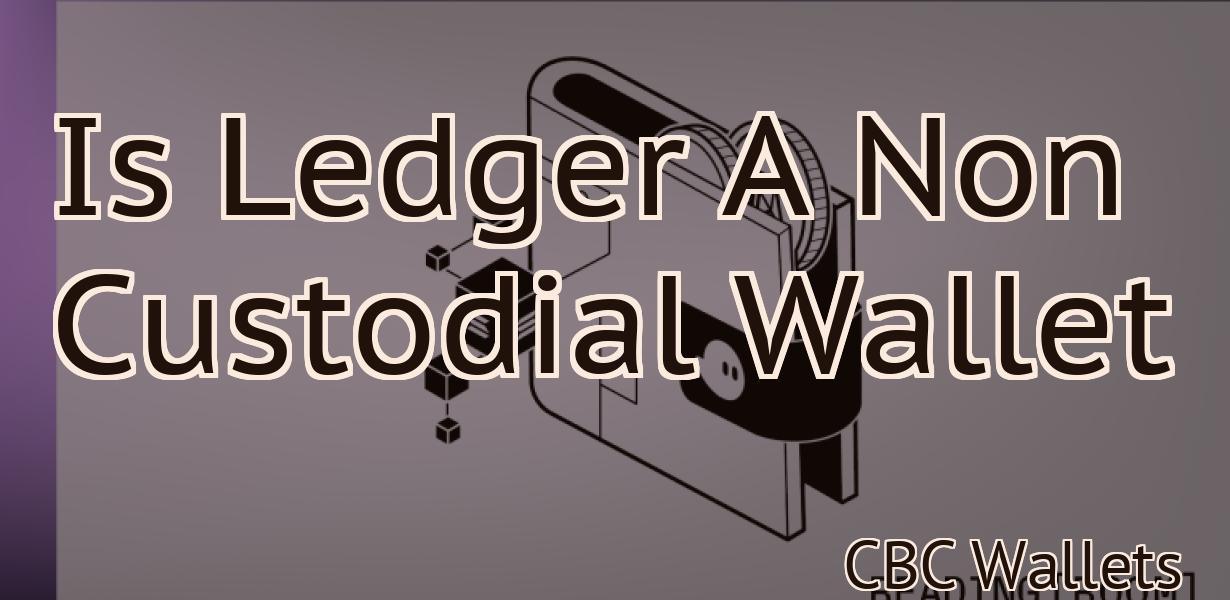 Is Ledger A Non Custodial Wallet