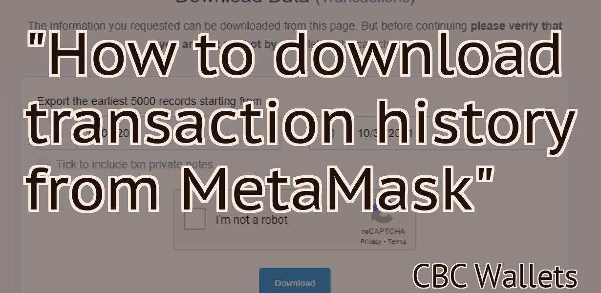 "How to download transaction history from MetaMask"