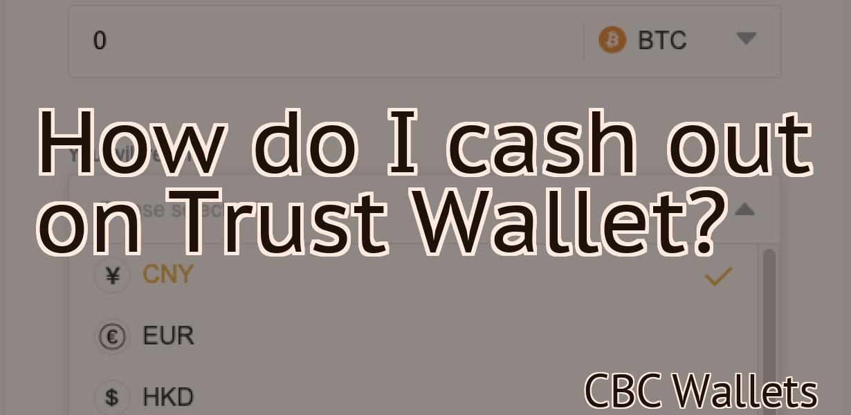 How do I cash out on Trust Wallet?