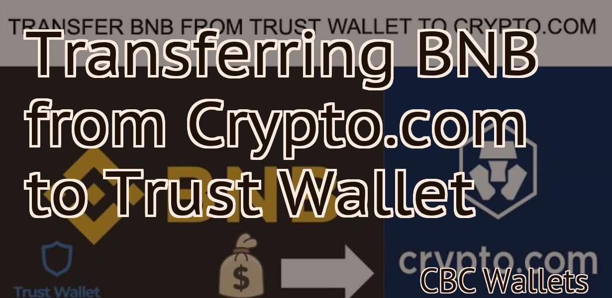 Transferring BNB from Crypto.com to Trust Wallet