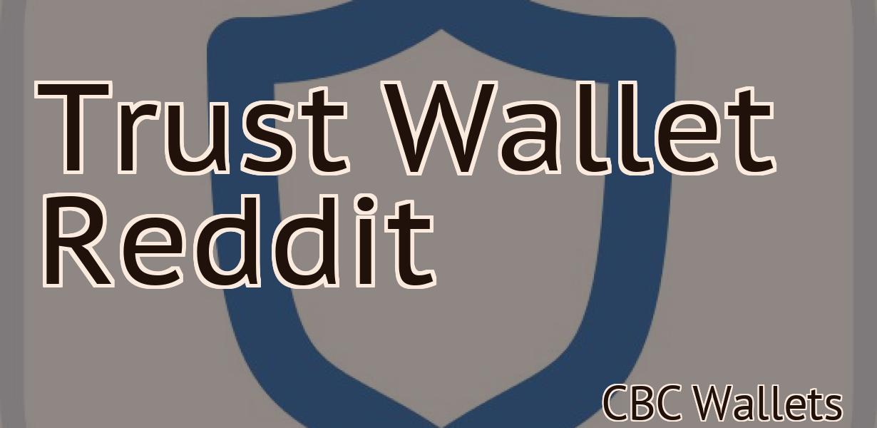Trust Wallet Reddit